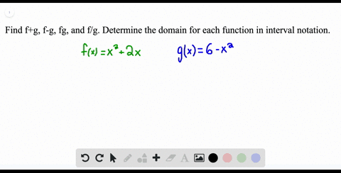 given-fxx22-x-and-gx6-x2-find-fg-f-g-f-g-and-fracfg-determine-the-domain-for-each-function-in-interv