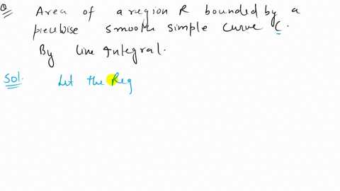 give-the-line-integral-for-the-area-of-a-region-r-bounded-by-a-piecewise-smooth-simple-curve-c-3