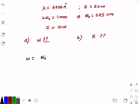 a-gaussian-beam-is-coming-out-of-a-laser-assume-lambda-6000-aa-and-that-at-z0-the-beam-width-is-1-ma