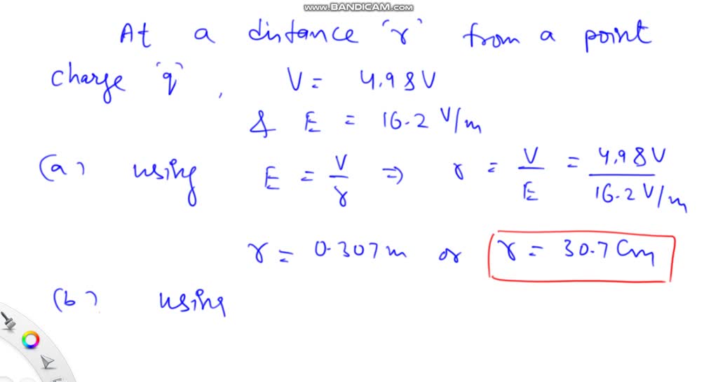At a certain distance from a point charge, the potential and electric ...