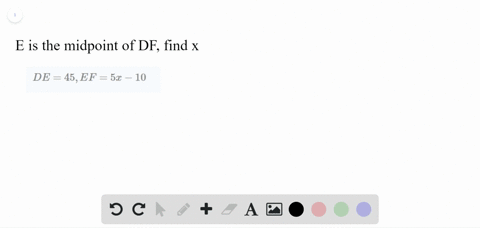 e-is-the-midpoint-of-overlined-f-find-the-value-of-x-d-e45-e-f5-x-10