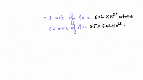 suppose-you-have-05-mole-of-gold-mathrmau-atoms-a-how-many-gold-atoms-do-you-have-b-what-is-the-mass