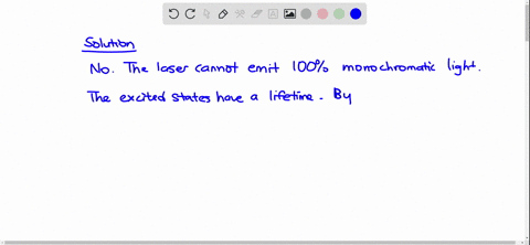 use-the-uncertainty-principle-to-discuss-whether-lasers-can-emit-100-monochromatic-light-note-that-m