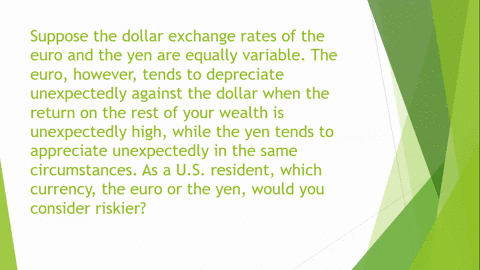 suppose-the-dollar-exchange-rates-of-the-euro-and-the-yen-are-equally-variable-the-euro-however-te-3