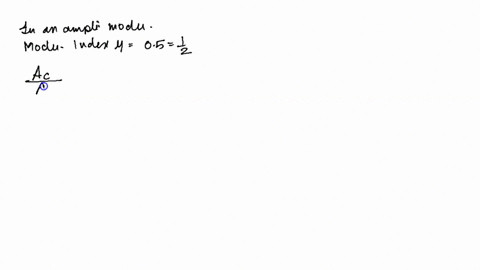 in-an-amplitude-modulation-with-modulation-index-05-the-ratio-of-the-amplitude-of-the-carrier-wave-t