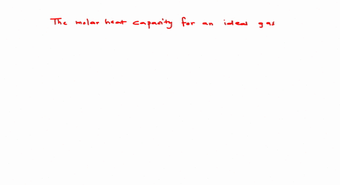 the-molar-heat-capacity-for-an-ideal-gas-a-is-zero-for-an-adiabatic-process-b-is-infinite-for-an-iso