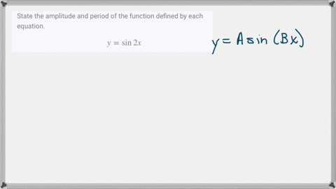 state-the-amplitude-and-period-of-the-function-defined-by-each-equation-ysin-2-x