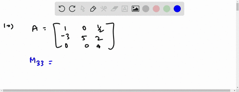 9-14-evaluate-the-minor-and-cofactor-using-the-matrix-a-aleftbeginarrayrrr1-0-frac12-3-5-2-0-0-4en-2
