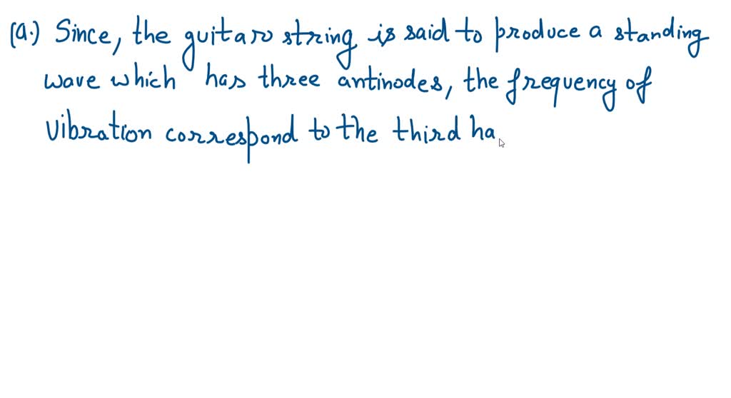 SOLVED A guitar string 66 cm long vibrates with a standing wave that