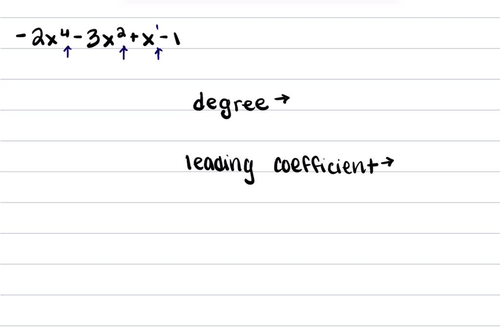SOLVEDFind the degree and leading coefficient of each polynomial. 2 x