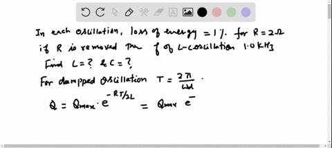 Solved Ii A Damped L C Circuit Loses 3 5 Of I