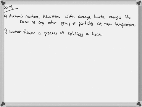 what-do-each-of-the-following-terms-mean-a-thermal-neutron-b-nuclear-fission-c-fissile-isotope-d-nuc