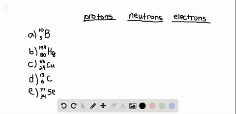 give-the-number-of-protons-electrons-and-neutrons-in-neutral-atoms-of-each-of-the-following-isotopes