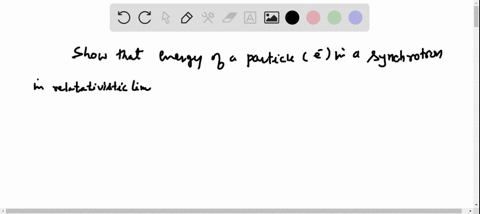 ii-show-that-the-energy-of-a-particle-charge-e-in-a-synchrotron-in-the-relativistic-limit-v-approx-c