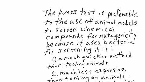 why-do-you-think-the-ames-test-is-preferable-to-the-use-of-animal-models-to-screen-chemical-compou-3