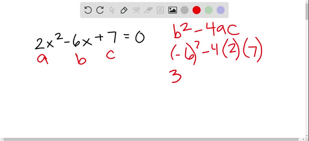 Use the discriminant to determine whether each quadratic equation has ...