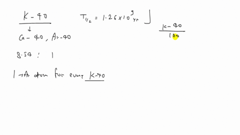 potassium-40-has-a-half-life-of-126-times-109-mathrmyr-decaying-to-calcium-cdot-40-and-argon-40-in-a