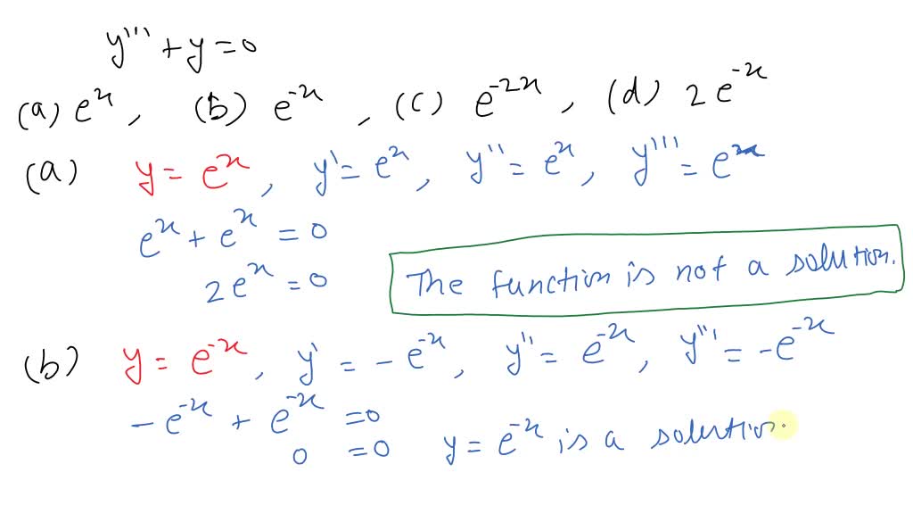 Determine which functions are solutions of the linear differential equation.
$$
y^{\prime \prime \prime}+y=0
$$
(a) $e^{x}$
(b) $e^{-x}$
(c) $e^{-2 x}$
(d) $2 e^{-x}$
