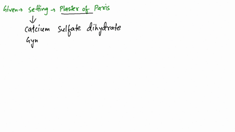 during-sctting-of-plaster-of-paris-which-is-incorrcct-1-it-converts-into-gypsum-2-iicat-is-libcrated