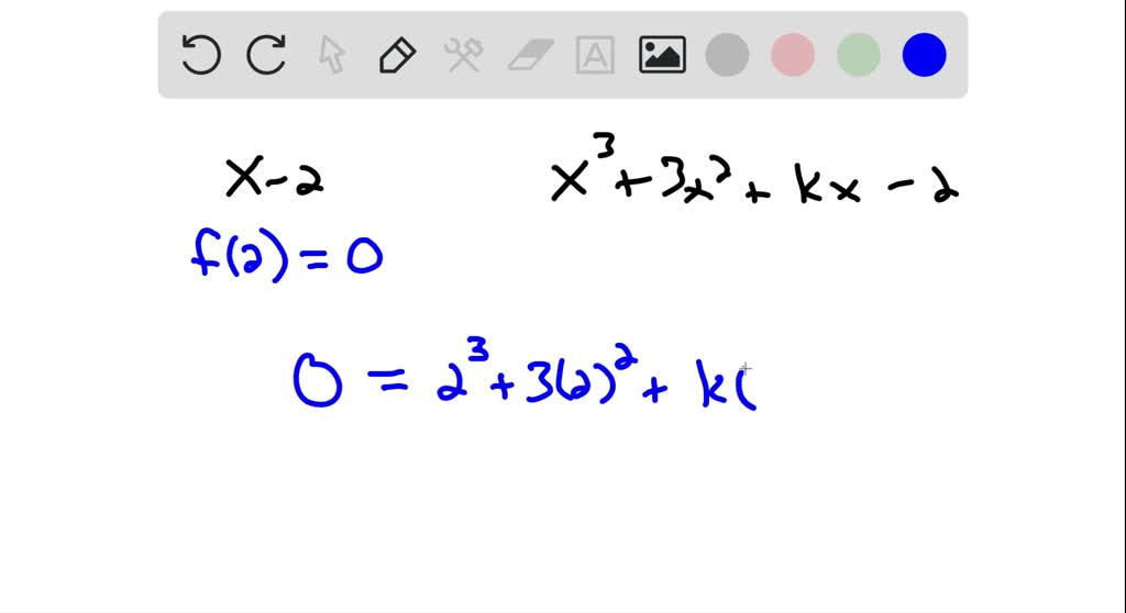 SOLVED:Find a number k satisfying the given condition. x-2 is a factor ...