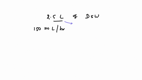 the-doctor-orders-25-mathrml-of-mathrmd-5-mathrmw-to-infuse-at-150-mathrmml-mathrmhr-determine-the-i