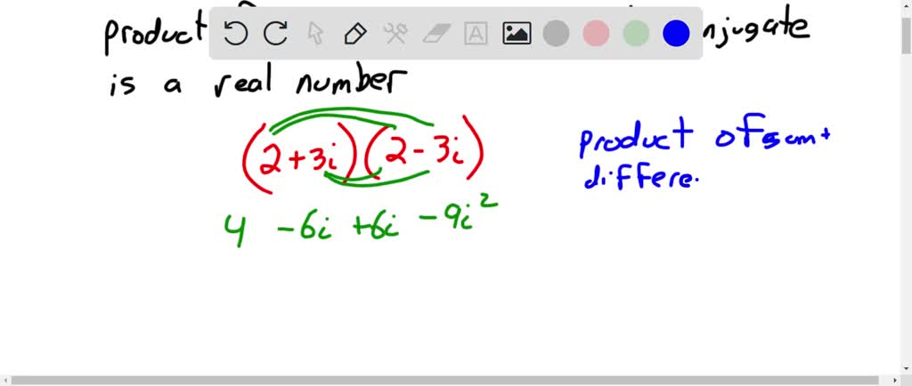 SOLVED:Explain why the product of a complex number and its complex ...
