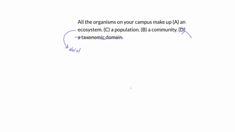 all-the-organisms-on-your-campus-make-up-a-an-ecosystem-c-a-population-b-a-community-d-a-taxonomic-d