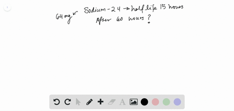 sodium-24-has-a-half-life-of-15-hours-how-much-sodium-24-will-you-have-after-60-hours-if-your-origin