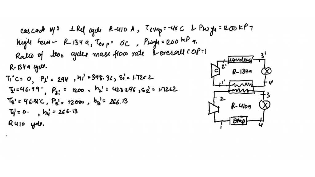 SOLVED:A cascade system with one refrigeration cycle operating with R ...