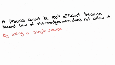 explain-why-the-statement-no-process-is-100-efficient-is-not-the-best-statement-of-the-second-law-of