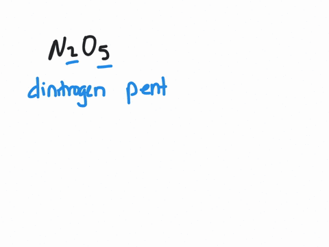 name-each-of-the-following-binary-nonionic-compounds-a-mathrmn_2-mathrmo_5-b-mathrmp_4-mathrms_3-c-m