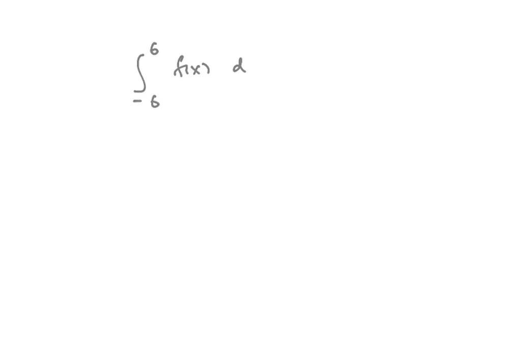 solved-using-an-even-function-use-0-6-x-2-d-x-72-to-evaluate-each