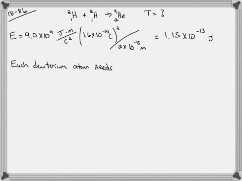 estimate-the-temperature-needed-to-achieve-the-fusion-of-deuterium-to-make-an-alpha-particle-the-e-4