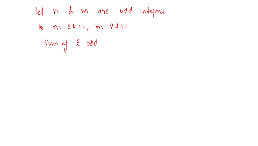 Solvedprove That The Sum Of Two Odd Positive Integers Is An Even Positive Integer 2609