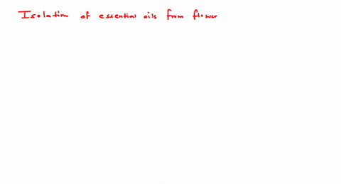 isolation-of-essential-oils-from-flowers-etc-is-done-by-a-steam-disitllation-b-distillation-c-fracti