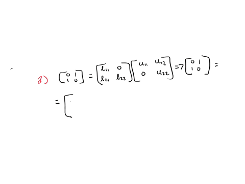 a-show-that-the-matrix-leftbeginarrayll0-1-1-0endarrayright-has-no-l-u-decomposition-b-find-a-p-l-u