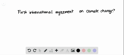 what-was-the-name-of-the-first-international-agreement-on-climate-change-a-red-list-b-montreal-proto