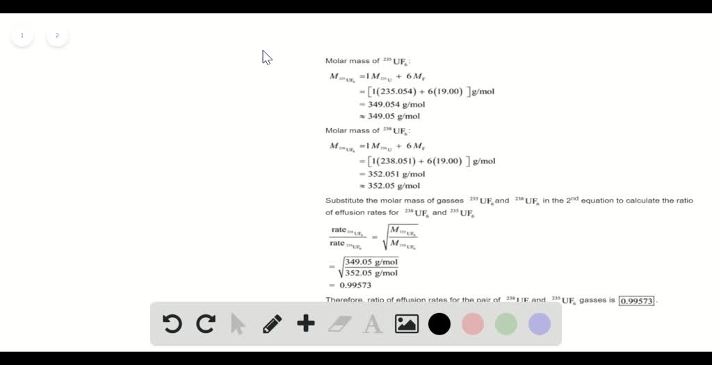 SOLVEDWe obtain uranium235 from U238 by fluorinating the uranium to