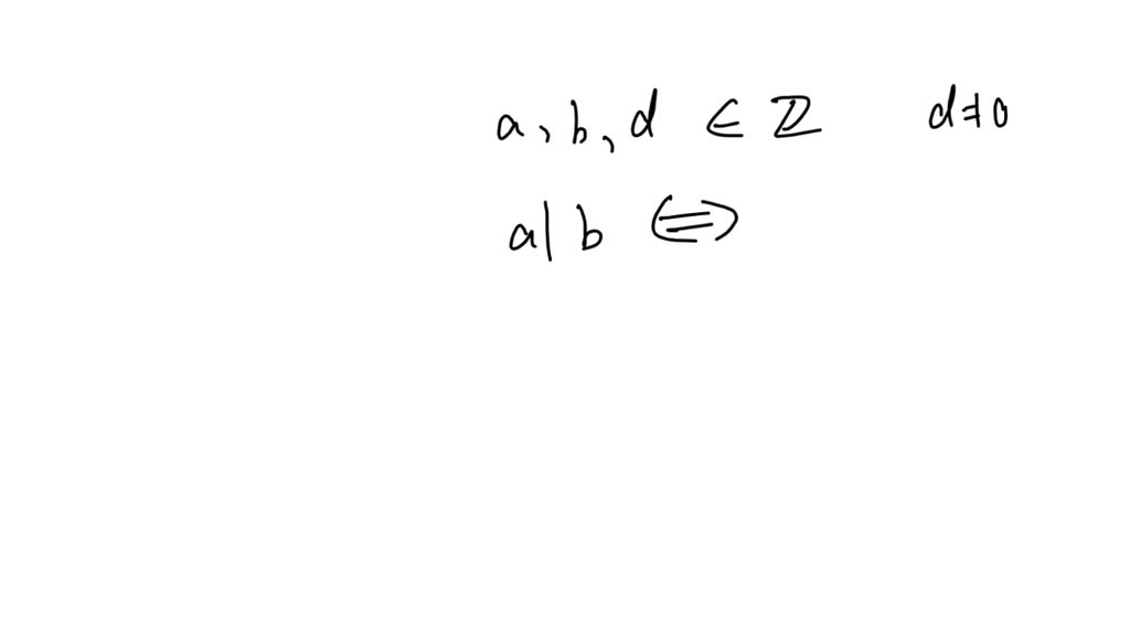 SOLVED:Let A, B, D ∈ℤ With D ≠0 . Show That A |b If And Only If D A |d B.