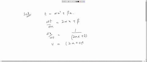 The relation between time t and distance x is t=a x^2+b x...
