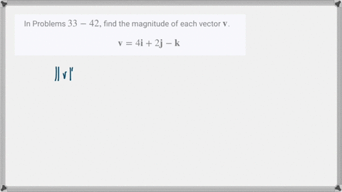 in-problems-33-42-find-the-magnitude-of-each-vector-mathbfv-mathbfv4-mathbfi2-mathbfj-mathbfk