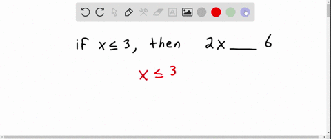 fill-in-the-blank-to-form-a-correct-inequality-statement-if-x-leq-3-then-2-x______6