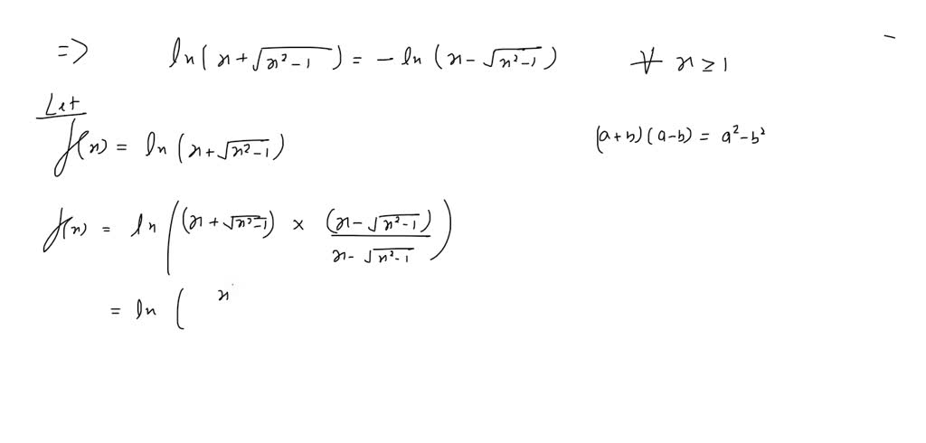 SOLVED:Show that ln(x+√(x^2-1))=-ln(x-√(x^2-1)) for x ≥1.