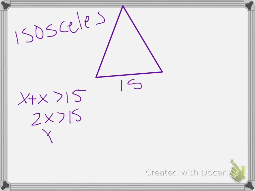 Solved The Length Of The Base Of An Isosceles Triangle Is 15 What Is The Range Of Possible