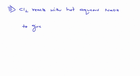 mathrmcl_2-reacts-with-hot-aqueous-mathrmnaoh-to-give-a-mathrmnacl-b-mathrmnaclo_3-c-mathrmnaclo_2-d