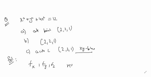 Solved Consider The Ellipsoid X 2 Y 2 4 Z 2 12 A Find An Equation Of The Tangent Plane To The Ellipsoid At The Point 2 2 1 B Find Parametric Equations Of The Line That Is Normal