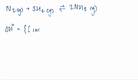 estimate-delta_mathrmr-hcirc-for-forming-2-mathrmmol-ammonia-from-molecular-nitrogen-and-molecular-h