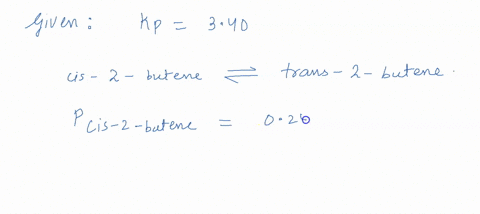the-equilibrium-constant-mathrmkp-equals-340-for-the-isomerization-reaction-cis-2-butene-rightleftha