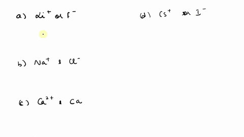 for-each-of-the-following-pairs-indicate-which-species-is-larger-explain-your-reasoning-in-terms-of-