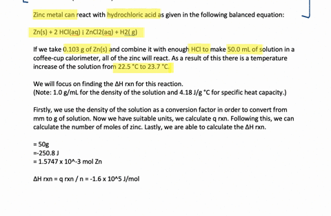 Solved Zinc Metal Reacts With Hydrochloric Acid According To The Balanced Equation When 0 103 G Of Zn S Is Combined With Enough Hcl To Make 50 0 Ml Of Solution In A Coffee Cup Calorimeter All